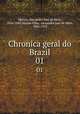 Chronica geral do Brazil. 01, Alexandre Jose de Melo Morais 