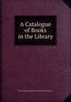 A Catalogue of Books in the Library, Rio de Janeiro (Brazil). British Subscription Library 