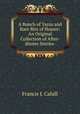 A Bunch of Yarns and Rare Bits of Humor: An Original Collection of After-dinner Stories ., Francis J. Cahill 
