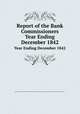Report of the Bank Commissioners. Year Ending December 1842, Massachusetts. Bank Commissioners,Massachusetts. Bank Commissioners. Annual report of the Bank Commissioners 