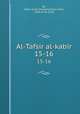 Al-Tafsir al-kabir. 15-16, Rz, Fakhr al-Dn Muammad ibn Umar, 1149 or 50-1210 
