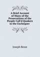 A Brief Account of Many of the Prosecutions of the People Call