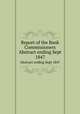 Report of the Bank Commissioners. Abstract ending Sept 1847, Massachusetts. Bank Commissioners,Massachusetts. Bank Commissioners. Annual report of the Bank Commissioners 