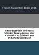 Gearr-sgeoil air Sir Seoras Uilleam Ross : agus air mar a thuinich na Gaidheil ann an Canada uachdrach, Fraser, Alexander, 1860-1936 