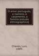 O amor portugus; o namoro, o casamento, a famlia (estudo ethnographico), Chaves, Luis, 1889- 