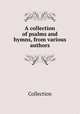 A collection of psalms and hymns, from various authors, Collection 