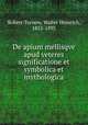 De apium mellisqve apud veteres significatione et symbolica et mythologica, Robert-Tornow, Walter Heinrich, 1852-1895 