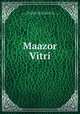 Maazor Vitri, Simah, mi-iri, d. 1105,Hurwitz, Simeon, 1810 ca.-1900,Bodleian Library. Manuscript. Hebr. 1100 