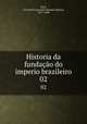 Historia da fundao do imperio brazileiro. 02, Joao Manuel Pereira Silva 