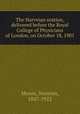 The Harveian oration, delivered before the Royal College of Physicians of London, on October 18, 1901, Moore, Norman, 1847-1922 
