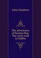 The adventures of Seumas Beg; The rocky road to Dublin, Stephens, James, 1882-1950 