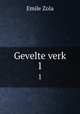 Gevelte verk. 1, Zola, Emile, 1840-1902 