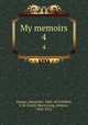 My memoirs. 4, Dumas, Alexandre, 1802-1870,Waller, E.M. (Emily Mary),Lang, Andrew, 1844-1912 
