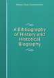 A Bibliography of History and Historical Biography, William Swan Sonnenschein 