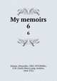 My memoirs. 6, Dumas, Alexandre, 1802-1870,Waller, E.M. (Emily Mary),Lang, Andrew, 1844-1912 