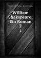 William Shakspeare: Ein Roman. 2, Heinrich Josef Koenig , Heinrich Koenig 