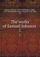 The works of Samuel Johnson . 1, Johnson, Samuel, 1709-1784,Murphy, Arthur, 1727-1805,Walesby, Francis Pearson, 1798-1858, ed 