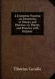 A Complete Treatise on Electricity, in Theory and Practice: In Theory and Practice with Original ., Tiberius Cavallo 