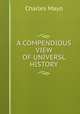 A COMPENDIOUS VIEW OF UNIVERSL HISTORY, Charles Mayo 