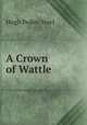 A Crown of Wattle, Hugh Peden Steel 