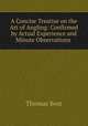 A Concise Treatise on the Art of Angling: Confirmed by Actual Experience and Minute Observations ., Thomas Best 