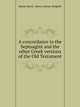 A concordance to the Septuagint and the other Greek versions of the Old Testament, Edwin Hatch, Henry Adeney Redpath 