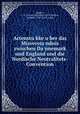 Actenstu?kke u?ber das Misversta?ndnis zwischen Da?nnemark und England und die Nordische Neutralitets-Convention, Eggers, C. U. D. von (Christian Ulrich Detlev), Freiherr, 1758-1813, comp 