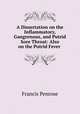 A Dissertation on the Inflammatory, Gangrenous, and Putrid Sore Throat: Also on the Putrid Fever ., Francis Penrose 