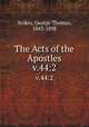 The Acts of the Apostles. v.44:2, Stokes, George Thomas, 1843-1898 