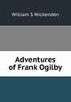 Adventures of Frank Ogilby, William S. Wickenden 