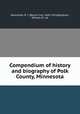 Compendium of history and biography of Polk County, Minnesota, Holcombe, R. I. (Return Ira), 1845-1916,Bingham, William H., ed 