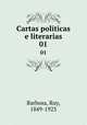 Cartas politicas e literarias. 01, Barbosa, Ruy, 1849-1923 