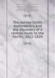The Ashley-Smith explorations and the discovery of a central route to the Pacific, 1822-1829, Dale, Harrison Clifford, b. 1885,Ashley, William Henry, 1778-1833. [from old catalog],Smith, Jedediah Strong, 1798-1831. [from old catalog],Rogers, Harrison G., d. 1828. [from old catalog] 