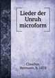 Lieder der Unruh microform, Claudius, Hermann, b. 1878 