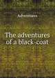 The adventures of a black-coat, Adventures 
