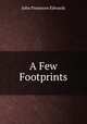 A Few Footprints, John Passmore Edwards 