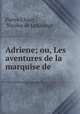 Adriene; ou, Les aventures de la marquise de, Pietro Chiari , Nicolas de La Grange 