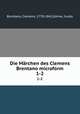 Die Mrchen des Clemens Brentano microform. 1-2, Clemens Brentano 