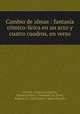 Cambio de almas : fantasia comico-lirica en un acto y cuatro cuadros, en verso, Manuel Chalons 