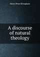 A discourse of natural theology, Henry Peter Brougham 