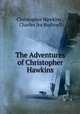 The Adventures of Christopher Hawkins, Christopher Hawkins , Charles Ira Bushnell 