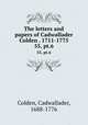 The letters and papers of Cadwallader Colden . 1711-1775. 55, pt.6, Colden, Cadwallader, 1688-1776 