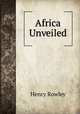 Africa Unveiled, Henry Rowley 
