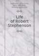 Life of Robert Stephenson, Jeaffreson, John Cordy, 1831-1901,Pole, William, 1814-1900 