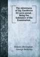 The Adventures of Sig. Gaudentio Di Lucca pseud.: Being the Substance of His Examination ., Simon] [Berington , George Berkeley 