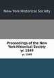 Proceedings of the New York Historical Society. yr. 1849, New-York Historical Society 