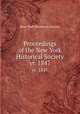 Proceedings of the New York Historical Society. yr. 1847, New-York Historical Society 