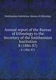 Annual report of the Bureau of Ethnology to the Secretary of the Smithsonian Institution. 8 (1886-87), Smithsonian Institution. Bureau of Ethnology 