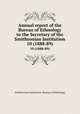 Annual report of the Bureau of Ethnology to the Secretary of the Smithsonian Institution. 10 (1888-89), Smithsonian Institution. Bureau of Ethnology 
