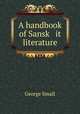 A handbook of Sansk it literature, George Small 